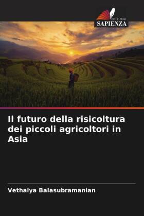 Bild des Verkufers fr Il futuro della risicoltura dei piccoli agricoltori in Asia zum Verkauf von moluna