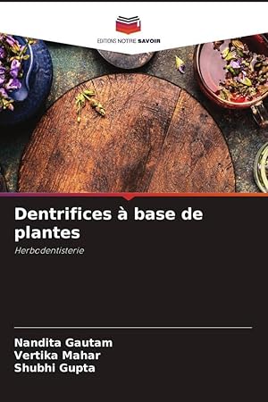 Bild des Verkufers fr Dentrifices  base de plantes zum Verkauf von moluna