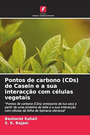 Bild des Verkufers fr Pontos de carbono (CDs) de Casein e a sua interaco com clulas vegetais zum Verkauf von moluna