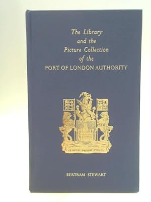 Bild des Verkufers fr The Library and The Picture Collection of The Port of London Authority zum Verkauf von World of Rare Books