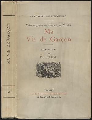 Ma vie de garçon. Faits et gestes du Vicomte de Nantel.