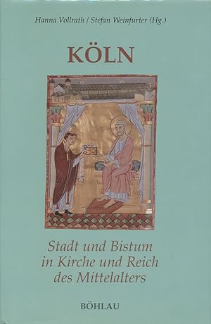 Köln. Stadt und Bistum in Kirche und Reich des Mittelalters. Festschrift für Odilo Engels zum 65....