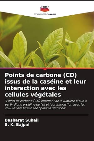 Bild des Verkufers fr Points de carbone (CD) issus de la casine et leur interaction avec les cellules vgtales zum Verkauf von moluna