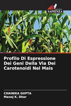 Bild des Verkufers fr Profilo Di Espressione Dei Geni Della Via Dei Carotenoidi Nel Mais zum Verkauf von moluna