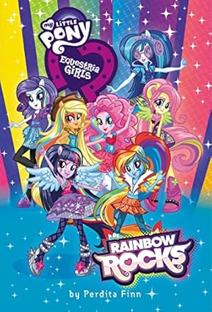 Seller image for My Little Pony, Equestria Girls: Rainbow Rocks for sale by Reliant Bookstore