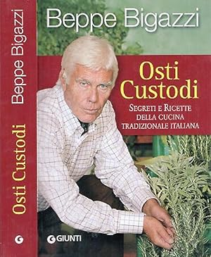 Image du vendeur pour Osti custodi Segreti e ricette della cucina tradizionale italiana mis en vente par Biblioteca di Babele