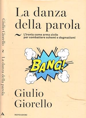 Bild des Verkufers fr La danza della parola L'ironia come arma civile per combattere schemi e dogmatismi zum Verkauf von Biblioteca di Babele