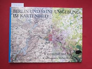 Seller image for Berlin und seine Umgebung im Kartenbild : nebst Beitr. zur Landschafts- u. Klimageschichte d. Berliner Raumes ; Katalog ; Ausstellung als Beitr. d. Freien Univ., Berlin - Fachbereich Geowiss. - zur 750-Jahr-Feier Berlins in d. Berliner Festspielgalerie, 26. August - 25. Oktober 1987. Wissenschaft und Stadt ; Bd. 2. for sale by Versandantiquariat buch-im-speicher