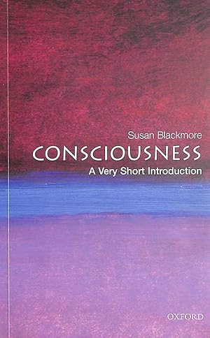 Consciousness: A Very Short Introduction (Very Short Introductions)