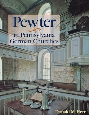 Pewter in Pennsylvania German Churches Volume XXIX