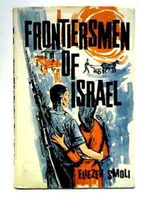 Bild des Verkufers fr Frontiersmen of Israel zum Verkauf von World of Rare Books