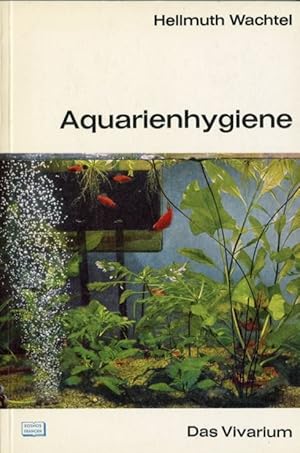 Seller image for Aquarienhygiene [aus der Reihe: Das Vivarium] for sale by Schueling Buchkurier