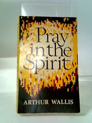 Seller image for Pray In The Spirit. The Work Of The Holy Spirit In The Ministry Of Prayer. for sale by World of Rare Books