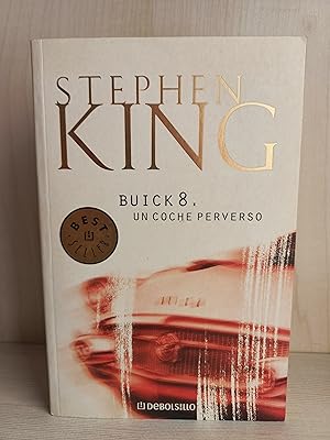 Bild des Verkufers fr Buick 8, un coche perverso. Stephen King. Debolsillo, coleccin Best Seller, primera edicin, 2004. zum Verkauf von Bibliomania