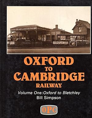 Immagine del venditore per Oxford to Cambridge Railway, volume one: Oxford to Bletchley venduto da Pendleburys - the bookshop in the hills