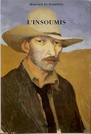 Seller image for L'insoumis - L'oeuvre crit du peintre 2 - Maurice Le Scouzec for sale by Ammareal