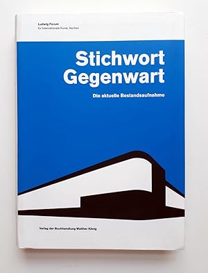 Image du vendeur pour Stichwort Gegenwart - Die aktuelle Bestandesaufnahme - Ludwig Forum fr Internationale Kunst, Aachen 2007 - Bernd und Hilla Becher, Hanne Darboven, Jenny Holzer, Martin Kippenberger, Nam June Paik, Sigmar Polke, Neo Rauch, Wolf Vostell etc. mis en vente par Verlag IL Kunst, Literatur & Antiquariat