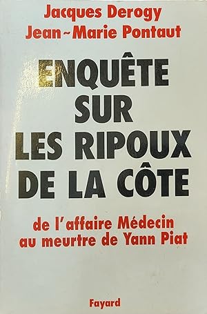 Enquête sur les ripoux de la côte - De l'affaire Médecin au meurtre de Yann Piat