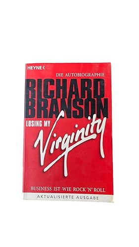 LOSING MY VIRGINITY: BUSINESS IST WIE ROCK`N ROLL - DIE AUTOBIOGRAPHIE.