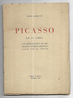 Picasso en su Obra con reproducción de diecinueve cuadros seleccionados por el Pintor.