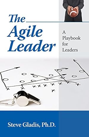 Seller image for The Agile Leader: A Playbook for Leaders for sale by Reliant Bookstore