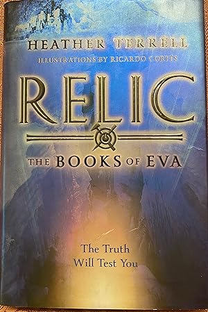 Seller image for Relic The Books of Eva The Truth Will Test You for sale by Before Your Quiet Eyes