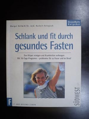 Seller image for Schlank und fit durch gesundes Fasten. Den Krper reinigen und Krankheiten vorbeugen. Mit 10-Tage-Programm - problemlos fr zu Hause und im Beruf for sale by Buchfink Das fahrende Antiquariat