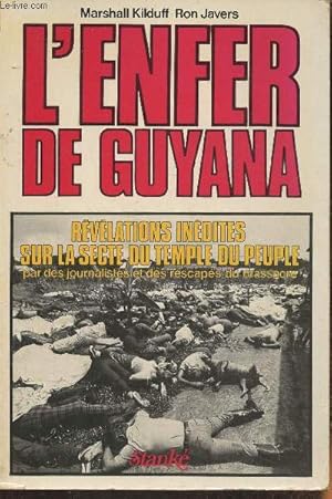 Seller image for L'enfer de Guyana- rvlations indites sur la secte du Temple du Peuple par des journalistes et des rescaps du massacre for sale by Le-Livre