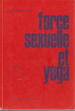 Bild des Verkufers fr Force Sexuelle et Yoga zum Verkauf von Librairie l'Aspidistra