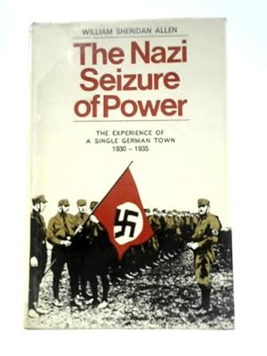 Image du vendeur pour The Nazi Seizure of Power: the Experience of a Single German Town, 1930-1935 mis en vente par World of Rare Books