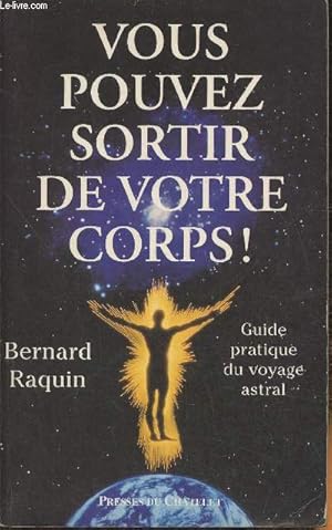 Image du vendeur pour Vous pouvez sortir de votre corps! mis en vente par Le-Livre