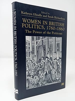 Bild des Verkufers fr Women in British Politics, 1760 - 1860: The Power of the Petticoat. zum Verkauf von ROBIN SUMMERS BOOKS LTD