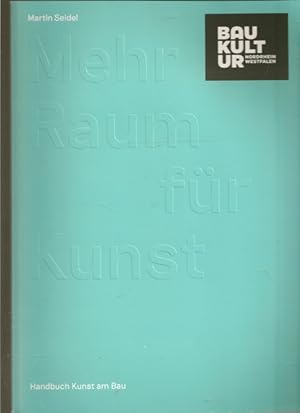 Bild des Verkufers fr Baukultur Nordrhein Westfalen. Handbuch Kunst am Bau. zum Verkauf von Ant. Abrechnungs- und Forstservice ISHGW