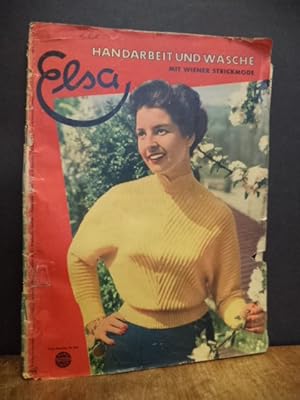 Elsa - Handarbeit und Wäsche - Mit Wiener Strickmode, 7. Jahrgang, 1954, Heft Nr. 4, (mit den bei...