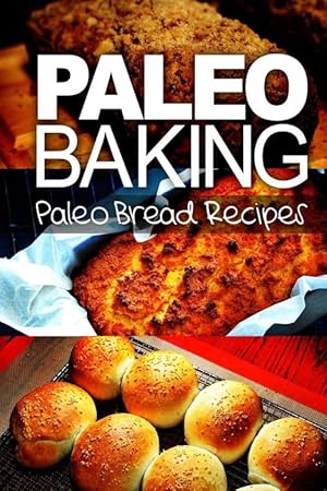 Immagine del venditore per Paleo Baking - Paleo Bread Recipes (Paperback) venduto da Grand Eagle Retail