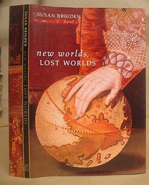 New Worlds, Lost Worlds - The Rule Of The Tudors 1485 - 1603