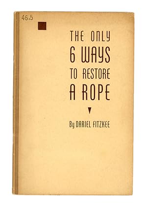 Imagen del vendedor de The Only 6 Ways to Restore a Rope a la venta por Quicker than the Eye