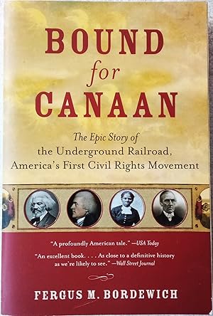 Seller image for Bound for Canaan: The Underground Railroad and the War for the Soul of America for sale by Generations Press