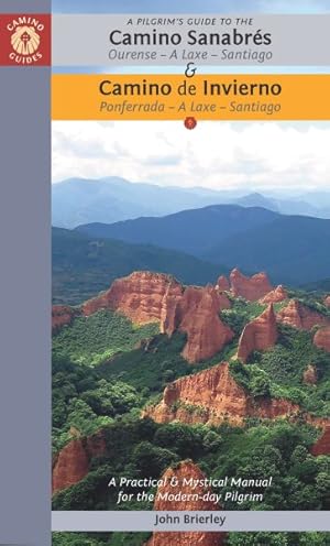 Seller image for Pilgrim's Guide to the Camino Sanabrs & Camino De Invierno : Ourense or Ponferrada ? a Laxe ? Santiago for sale by GreatBookPrices