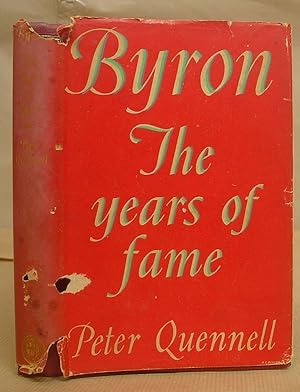 Seller image for Byron - The Years Of Fame for sale by Eastleach Books