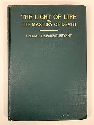 Seller image for The Light of Life or the Mastery of Death for sale by Old New York Book Shop, ABAA