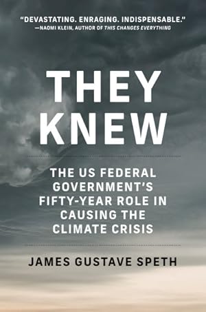 Seller image for They Knew : The Us Federal Government?s Fifty-year Role in Causing the Climate Crisis for sale by GreatBookPrices