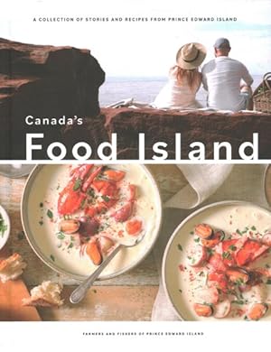 Bild des Verkufers fr Canada's Food Island : A Collection of Stories and Recipes from Prince Edward Island zum Verkauf von GreatBookPrices