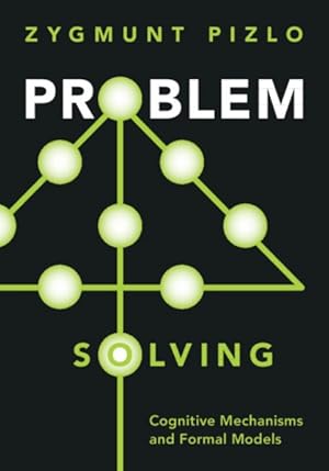 Seller image for Problem Solving : Cognitive Mechanisms and Formal Models for sale by GreatBookPrices