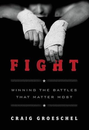 Immagine del venditore per Fight : Winning the Battles That Matter Most venduto da GreatBookPricesUK