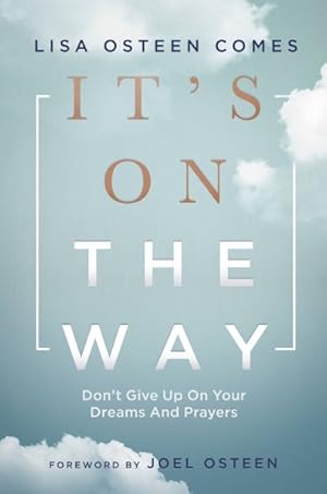 Imagen del vendedor de It's on the Way : Don't Give Up on Your Dreams and Prayers a la venta por GreatBookPricesUK