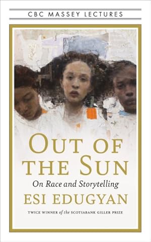 Seller image for Out of the Sun : On Race and Storytelling for sale by GreatBookPrices