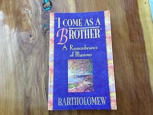 Seller image for I Come As a Brother: A Remembrance of Illusions for sale by Lifeways Books and Gifts