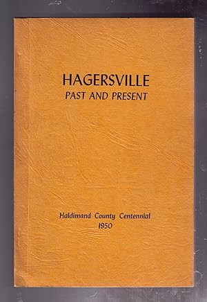 Seller image for Hagersville Past and Present: Haldimand County Centennial 1950 for sale by CARDINAL BOOKS  ~~  ABAC/ILAB