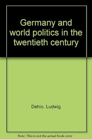 Bild des Verkufers fr Germany and world politics in the twentieth century zum Verkauf von WeBuyBooks